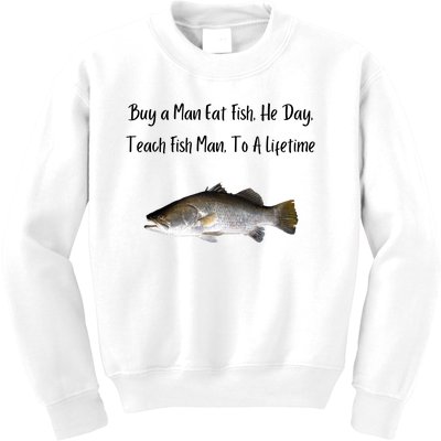 Buy A Man Eat Fish He Day Teach Fish Man To A Lifetime Funny Meme Kids Sweatshirt