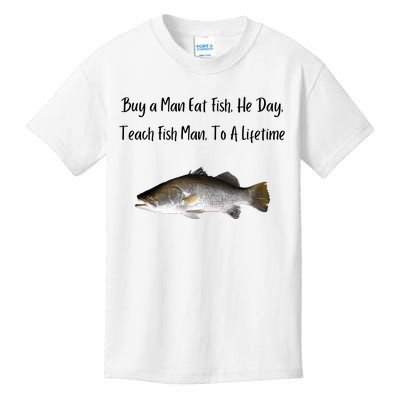 Buy A Man Eat Fish He Day Teach Fish Man To A Lifetime Funny Meme Kids T-Shirt