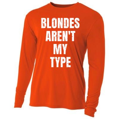 Blondes ArenT My Type Funny White Lie Party Idea Gift Cooling Performance Long Sleeve Crew