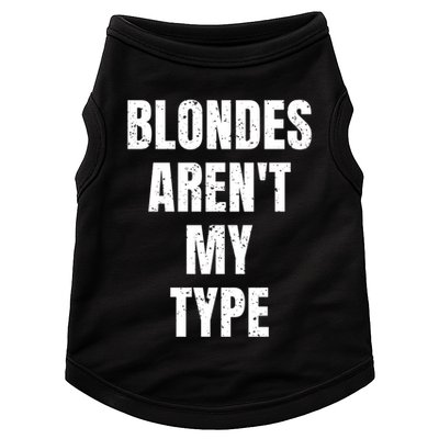 Blondes ArenT My Type Funny White Lie Party Idea Gift Doggie Tank