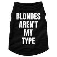 Blondes ArenT My Type Funny White Lie Party Idea Gift Doggie Tank