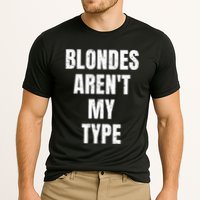 Blondes ArenT My Type Funny White Lie Party Idea Gift Performance Shirt