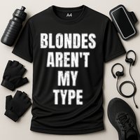 Blondes ArenT My Type Funny White Lie Party Idea Gift Performance Shirt