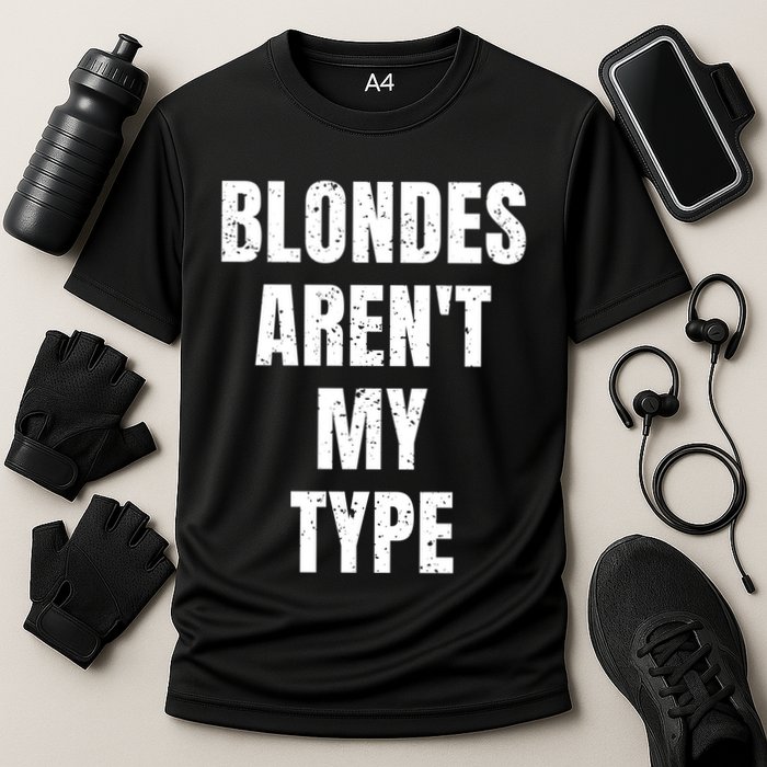 Blondes ArenT My Type Funny White Lie Party Idea Gift Performance Shirt