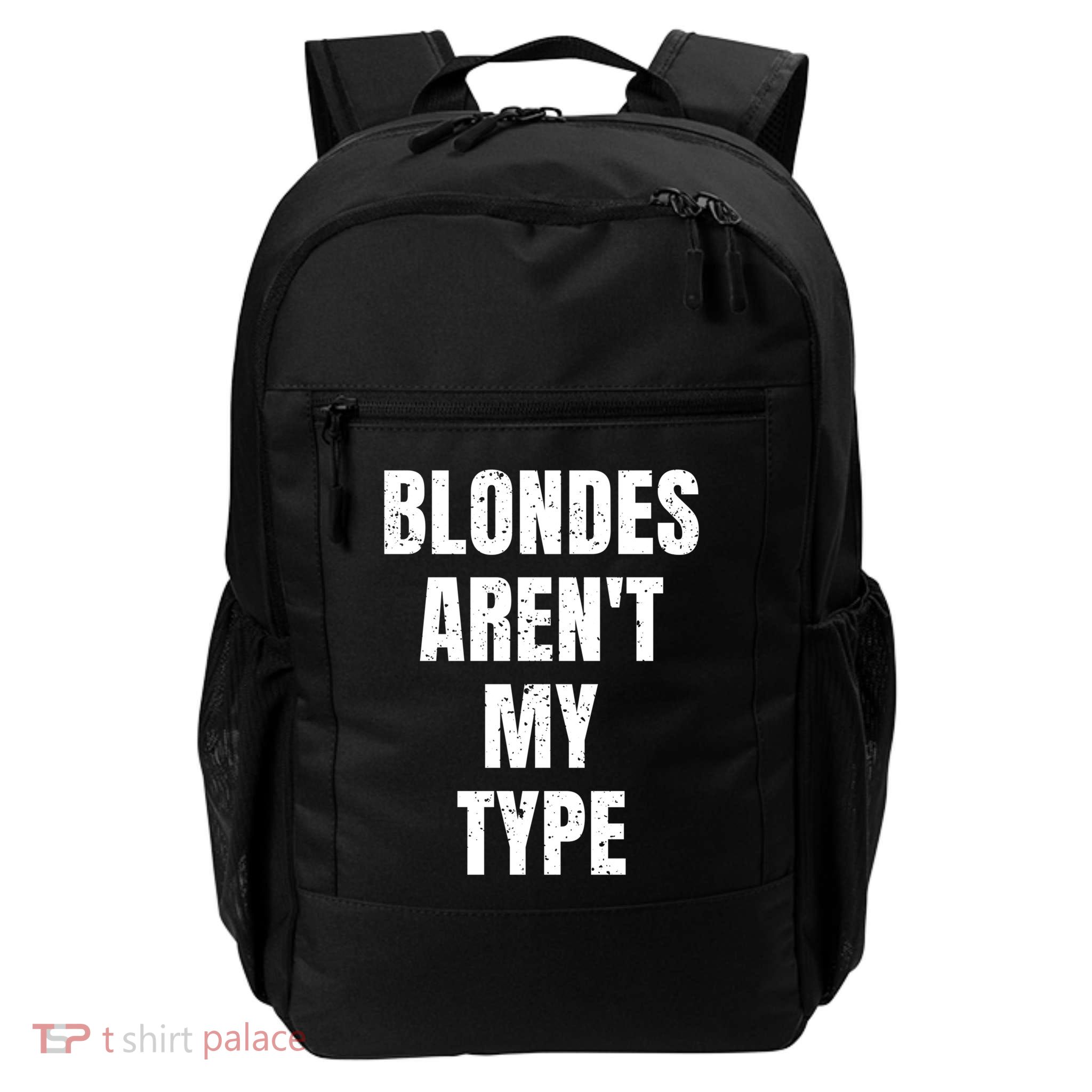 Blondes ArenT My Type Funny White Lie Party Idea Gift Backpack