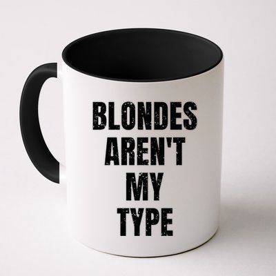 Blondes ArenT My Type Funny White Lie Party Idea Gift Mug