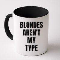 Blondes ArenT My Type Funny White Lie Party Idea Gift Mug