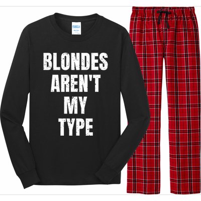 Blondes ArenT My Type Funny White Lie Party Idea Gift Long Sleeve Pajama Set