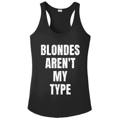 Blondes ArenT My Type Funny White Lie Party Idea Gift Ladies PosiCharge Competitor Racerback Tank