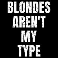 Blondes ArenT My Type Funny White Lie Party Idea Gift Crop Top