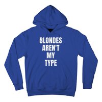 Blondes ArenT My Type Funny White Lie Party Idea Gift Hoodie