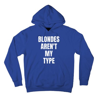 Blondes ArenT My Type Funny White Lie Party Idea Gift Hoodie