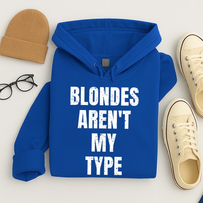 Blondes ArenT My Type Funny White Lie Party Idea Gift Hoodie
