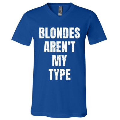 Blondes ArenT My Type Funny White Lie Party Idea Gift V-Neck T-Shirt