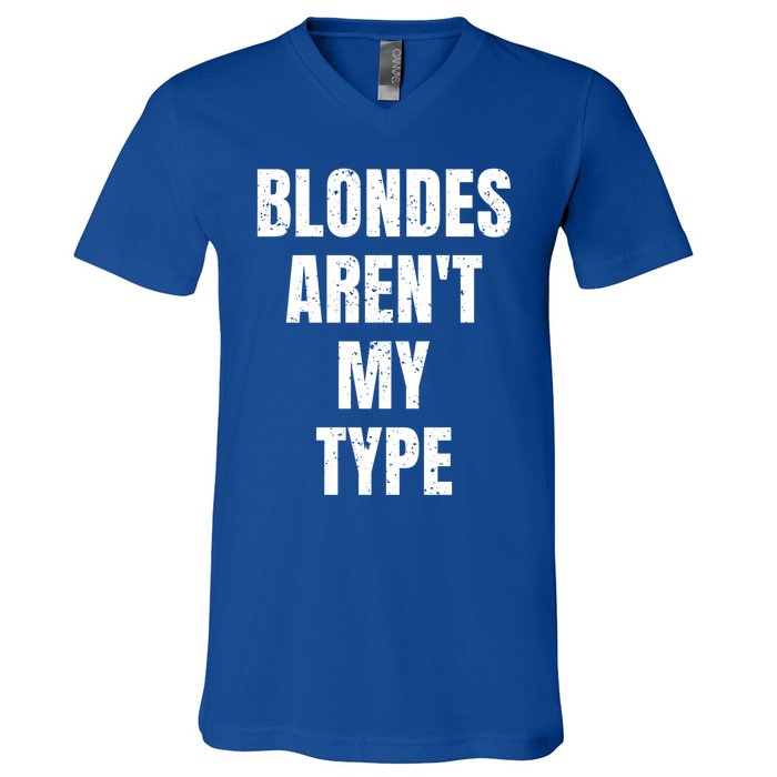 Blondes ArenT My Type Funny White Lie Party Idea Gift V-Neck T-Shirt