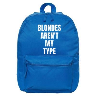 Blondes ArenT My Type Funny White Lie Party Idea Gift 16 in Basic Backpack