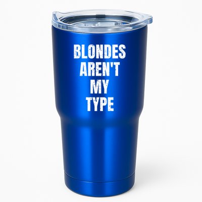 Blondes ArenT My Type Funny White Lie Party Idea Gift Tumbler