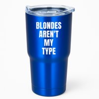 Blondes ArenT My Type Funny White Lie Party Idea Gift Tumbler