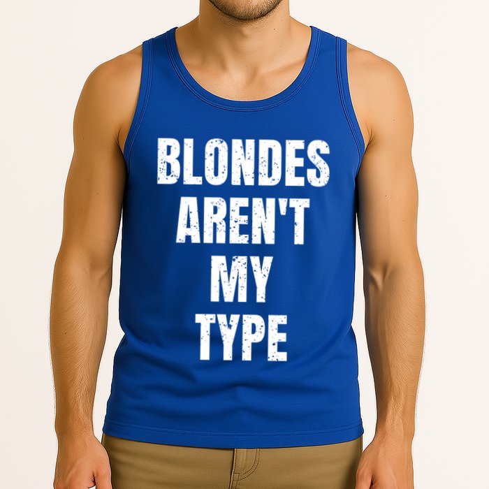 Blondes ArenT My Type Funny White Lie Party Idea Gift Tank Top