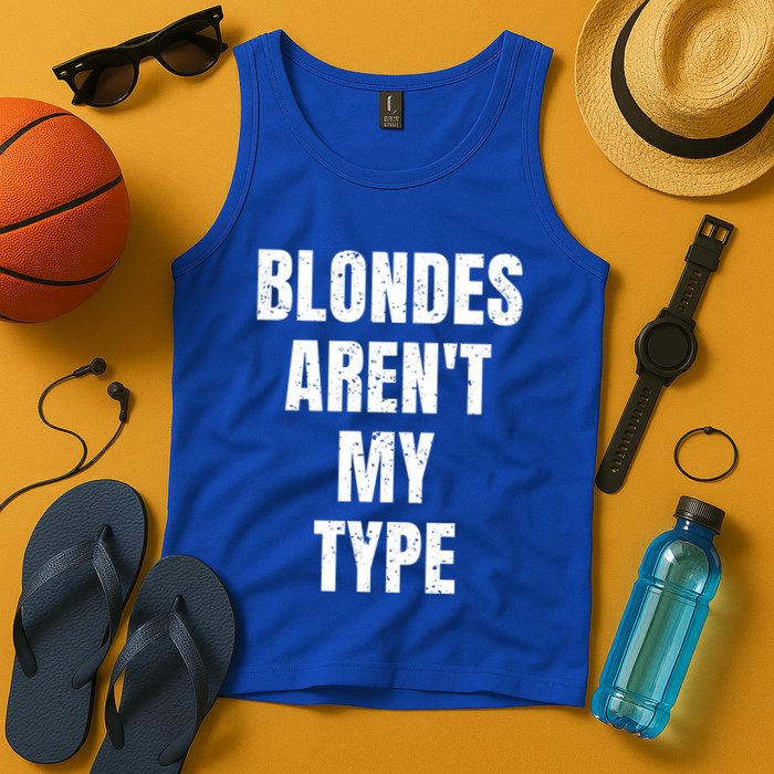 Blondes ArenT My Type Funny White Lie Party Idea Gift Tank Top