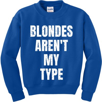 Blondes ArenT My Type Funny White Lie Party Idea Gift Kids Sweatshirt