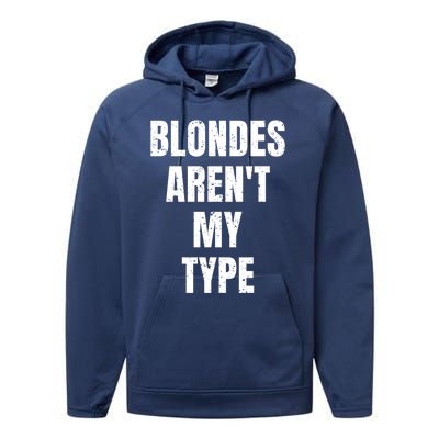 Blondes ArenT My Type Funny White Lie Party Idea Gift Performance Fleece Hoodie