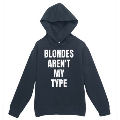 Blondes ArenT My Type Funny White Lie Party Idea Gift Urban Pullover Hoodie