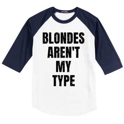 Blondes ArenT My Type Funny White Lie Party Idea Gift Baseball Sleeve Shirt