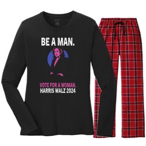 Be A Man Vote For A Woman Harris 2024 Kamala Harris Women's Long Sleeve Flannel Pajama Set 