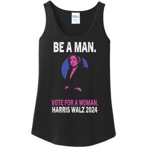 Be A Man Vote For A Woman Harris 2024 Kamala Harris Ladies Essential Tank