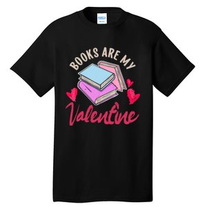 Books Are My Valentine Librarian Book Valentines Day Wo Tall T-Shirt