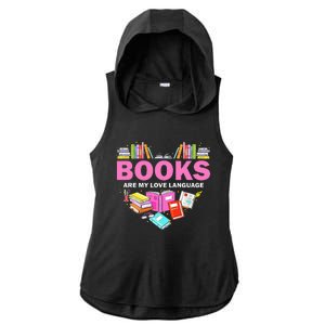 Books Are My Love Language Reading Lover Librarian Valentine Ladies PosiCharge Tri-Blend Wicking Draft Hoodie Tank