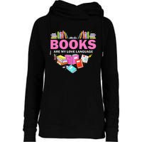 Books Are My Love Language Reading Lover Librarian Valentine Womens Funnel Neck Pullover Hood