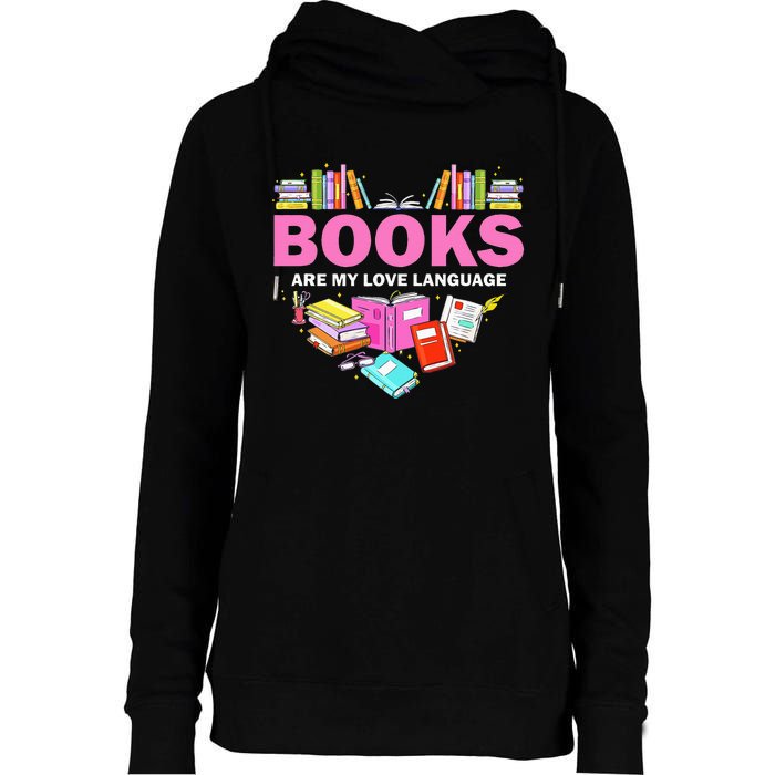 Books Are My Love Language Reading Lover Librarian Valentine Womens Funnel Neck Pullover Hood