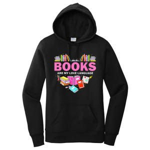 Books Are My Love Language Reading Lover Librarian Valentine Women's Pullover Hoodie