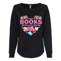 Books Are My Love Language Reading Lover Librarian Valentine Womens California Wash Sweatshirt