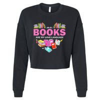 Books Are My Love Language Reading Lover Librarian Valentine Cropped Pullover Crew