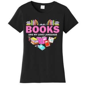 Books Are My Love Language Reading Lover Librarian Valentine Women's T-Shirt