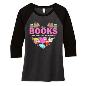 Books Are My Love Language Reading Lover Librarian Valentine Women's Tri-Blend 3/4-Sleeve Raglan Shirt