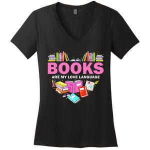 Books Are My Love Language Reading Lover Librarian Valentine Women's V-Neck T-Shirt