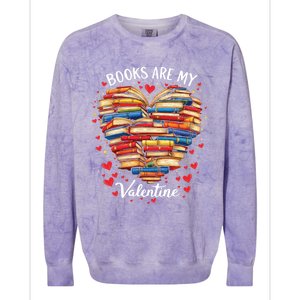 Books Are My Valentine Day Book Nerd Funny Gift And Book Lovers Cool Gift Colorblast Crewneck Sweatshirt