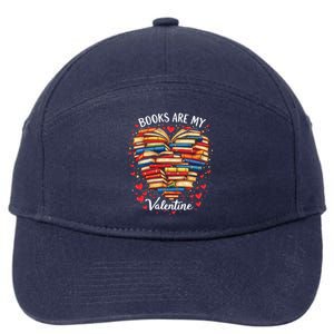 Books Are My Valentine Day Book Nerd Funny Gift And Book Lovers Cool Gift 7-Panel Snapback Hat