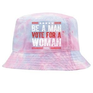 Be A Man Vote For A Woman Harris 2024 Kamala Harris Tie-Dyed Bucket Hat