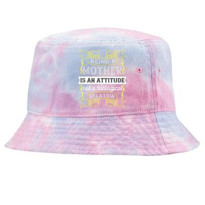 Being A Mother Is An Attitude Not A Biological Relation Funny Mother's Day Tie-Dyed Bucket Hat