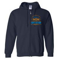 Being A Mom Has Made Me So Tired And So Happy Funny Mother's Day Full Zip Hoodie