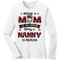 Being A Mom Is An Honor Being A Nanny Is Priceless Family Child Care Ladies Long Sleeve Shirt