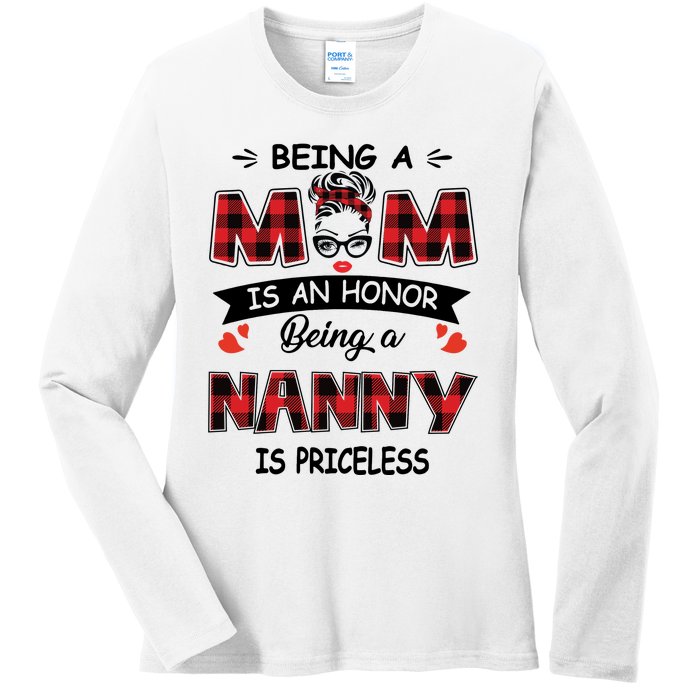 Being A Mom Is An Honor Being A Nanny Is Priceless Family Child Care Ladies Long Sleeve Shirt