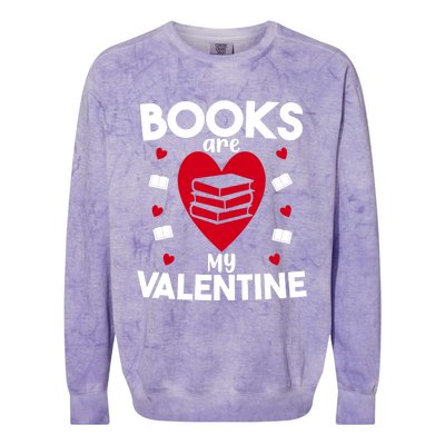 Books Are My Valentine Funny Valentine's Day Librarian Book Funny Gift Colorblast Crewneck Sweatshirt