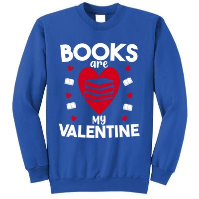 Books Are My Valentine Funny Valentine's Day Librarian Book Funny Gift Sweatshirt