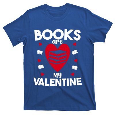 Books Are My Valentine Funny Valentine's Day Librarian Book Funny Gift T-Shirt